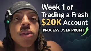 Week 1 of Trading a Fresh $20K Account 