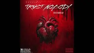 FRESH BREAD - TRUST NOBODY