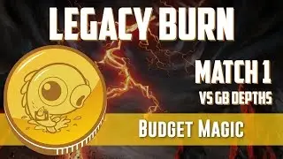 Budget Magic: Legacy Burn vs GB Depths (Match 1)