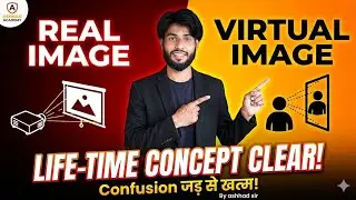 Real Image vs Virtual Image 🔍 | Confusion Jad Se Khatam | Ashhad Sir