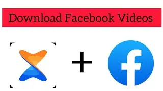 How to Download Facebook Videos Using Xender