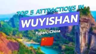 5 лучших достопримечательностей Уишаня, провинция Фуцзянь, Китай 🇨🇳 | Национальный парк горы Уи, ...