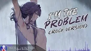 Nightcore - I'm The Problem (Rock Version) - (Lyrics)