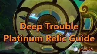 Deep Trouble PLATINUM RELIC GUIDE (Crash Bandicoot N. Sane Trilogy)