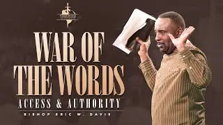 War of the Words | Access & Authority | Bishop Eric W. Davis