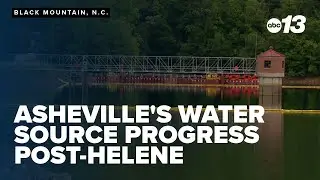 Asheville's water source progress post-Helene