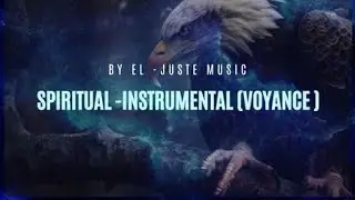 SPIRITUAL -INSTRUMENTAL (VOYANCE) BY EL -JUSTE MUSIC