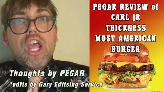 Review of Carl's Jr Most American Thick Burger ; THOUGHTS BY PEGAR - Part Two of a continual Series.