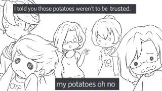 Animatic   Don't Trust the Potatoes