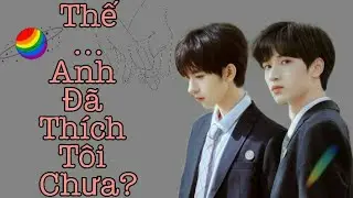 ||•Oneshort Tường Lâm•|| Thế...anh đã thích tôi chưa??