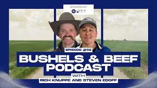 Navigating Ranch Life: Practical Approaches to Risk Management | Bushels and Beef Podcast - Ep. 2