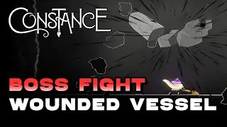 Constance - Wounded Vessel Boss Fight