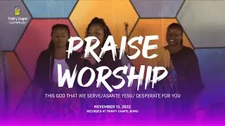 Praise & Worship | November 13, 2022 | Adult's Service