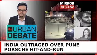 India Outraged Over Pune Hit-&-Run Horror; System Letting 'Killer Brat' Get Away? | Urban Debate