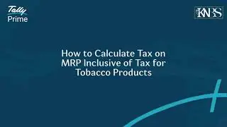 How to Calculate Tax on MRP Inclusive of Tax for Tobacco Products | TallyHelp Snippets | Knbs