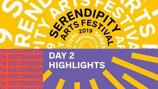 Serendipity Arts Festival 2019 | Day 2 Highlights #LookToSee