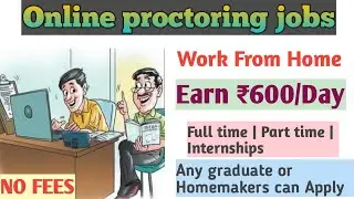 Online Proctoring Jobs | Work From Home | Part-time job | Anyone can apply | complete details.