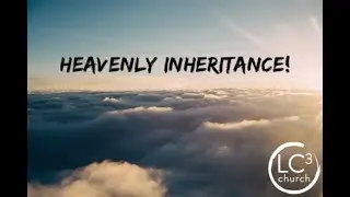 04.25.2021 - Heavenly Inheritance