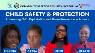 CHILD SAFETY & PROTECTION: Addressing Child Exploitation and Abuse in Jamaica