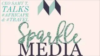 Генеральный директор Sparkle Media Сами рассказывает о связях с общественностью и путешествиях в Африке