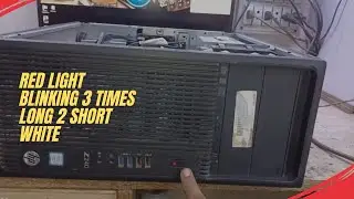 Hp Z240 Workstation Red 3 time white 2 time blinking - no display - blank screen - red light issue