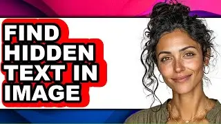 How to Find Hidden Text in Image - Full Guide