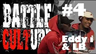 Battle Culture Ep. 4 - With Eddy I and LB