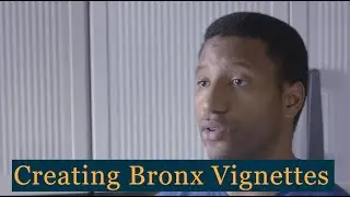 Bronx Vignettes Video Series | A Platform for our Stories