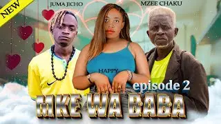 MKE WA BABA EP 2
