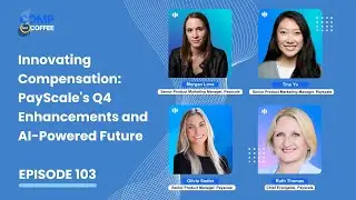 103 Innovating Compensation: PayScale's Q4 Enhancements and AI Powered Future