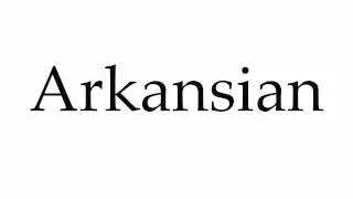 How to Pronounce Arkansian