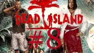 [Co-Op]Dead Island #8 (ничего необычного)