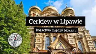 Eurotrip samochodem - Lipawa; bogactwo między blokami odc. 4