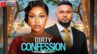 DIRTY CONFESSION  - MAURICE SAM | UCHE MAONTANA | A NIGERIAN MOVIE #trending