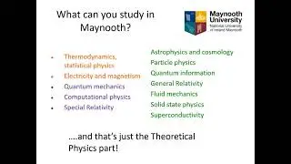 Theoretical Physics and Mathematics (MH206) - Maynooth University Open Day