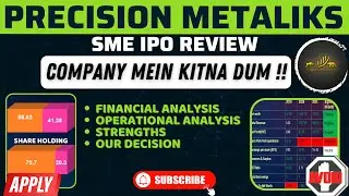 Precision Metaliks Limited IPO Review | SME IPO | Analysis- Apply or Avoid