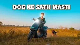 Aaj Dog Ke Sath Masti🔥🐶 | Bohot Maza Aaya | Fun Vlog 😍🐾