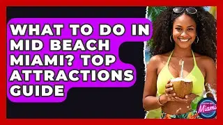What To Do In Mid Beach Miami? Top Attractions Guide - Everything About Miami