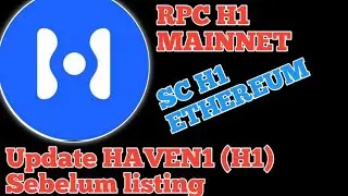 Update HAVEN1 (H1) sebelum listing || RPC H1 MAINNET | SC H1 ETHEREUM