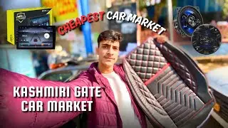 Kashmiri Gate Car Market Visit 🚘 | Budget Car Interior Upgrade😳