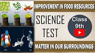 LIVE Science Test 2: Class 9th [Improvement in Food Resources & Matter in our Surroundings] | SJ