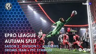 🏆 EPro League ⚽ Dromel Team v PFC Symbiose ▶️ Autumn Split - S2 - D1 - J3 📺 Match en int&eacute;gralit&eacute;