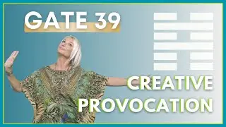 Creative Genius with Human Design Gate 39 - Provocative Solutions for Your Brand!