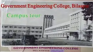 GEC Bilaspur Campus tour | Government Engineering College Bilaspur Chhattisgarh| gec bilaspur hostel