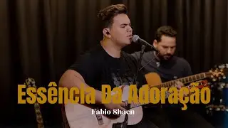 Essência Da Adoração - Fabio Shaen (COVER)