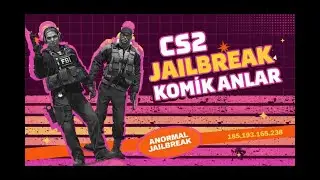 Cs2 Jailbreak Komik Anlar