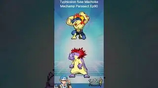 Typhlosion fuse Machoke Machamp Parasect Ep90 #pokemon #pok&eacute;mon #pokemoninfinitefusion