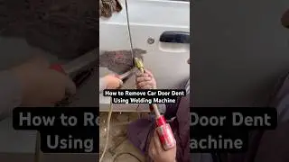 How to Remove Car Door Dent Using Welding Machine Full Process #automobile #dentrepair #carrepair
