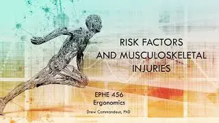 Musculoskeletal Injury Risk Factors in Ergonomics