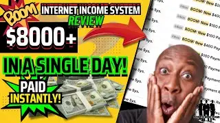 INTERNET INCOME SYSTEM REVIEW  - $8000+ In ONE DAY with the MOST POWERFUL Internet Income System!